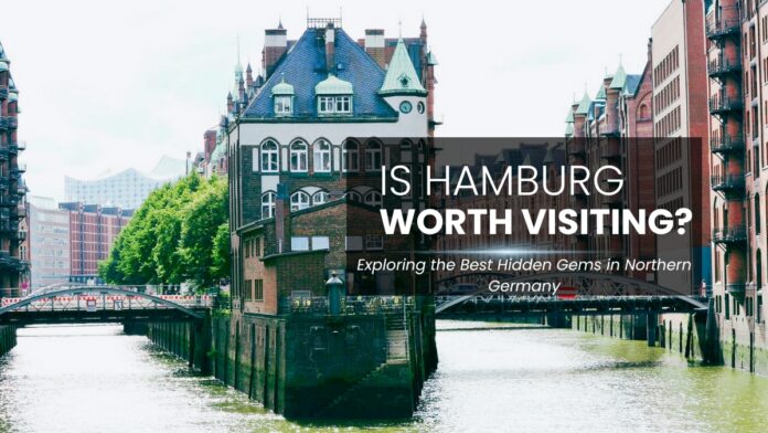Is Hamburg Worth Visiting